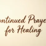 continued prayers for healing