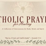 Catholic Prayers for Healing